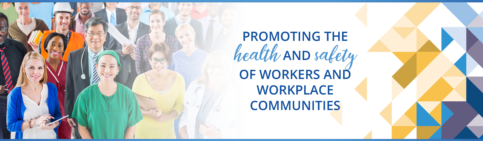 Promoting the health and safety of workers and workplace communities